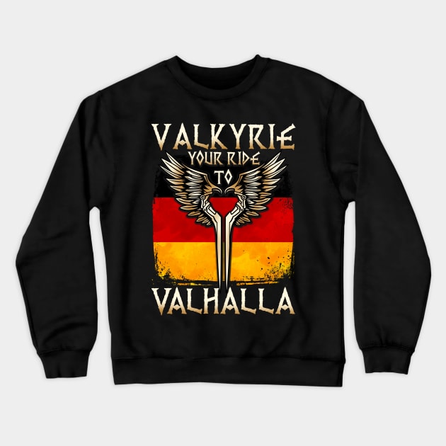 Valkyrie your ride to Valhalla Germany T-Shirt Crewneck Sweatshirt by biNutz